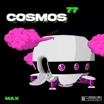 Cosmos 77 by Max