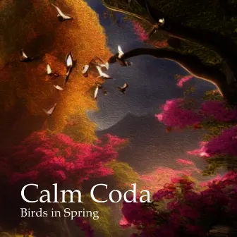 Birds In Spring by Calm Coda