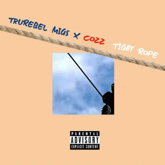 Tight Rope by Cozz