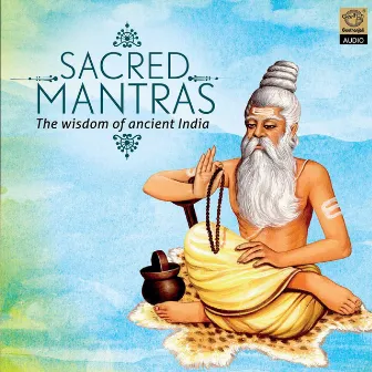 Sacred Mantras The Wisdom Of Ancient India by Venkatesh D. C.