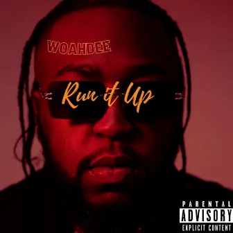 Run It Up by WoahDee