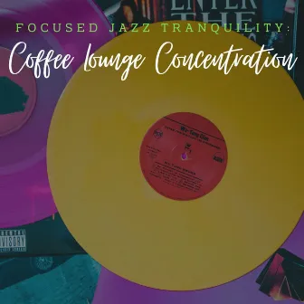 Focused Jazz Tranquility: Coffee Lounge Concentration by Weekend Coffee