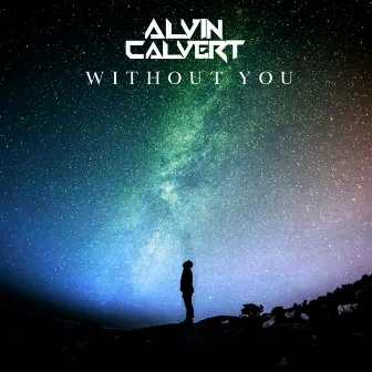 Without You by Alvin Calvert