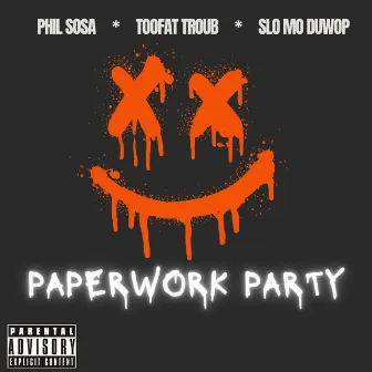 Paperwork Party by TooFat Troub