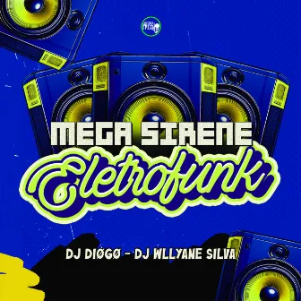 Mega Sirene (Eletrofunk) by Dj Diøgø