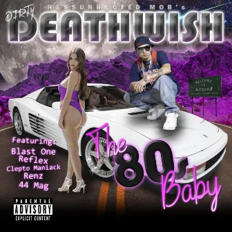 The 80's Baby by Dirty Deathwish