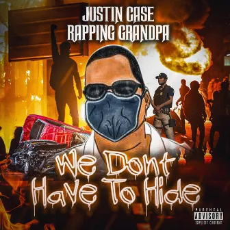 We Don't Have to Hide by Justin case rapping grandpa