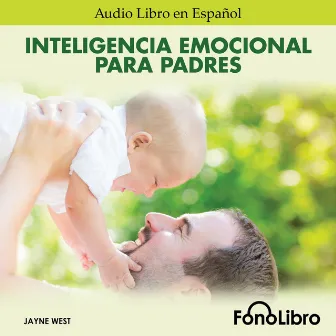 Inteligencia Emocional para Padres (abreviado) by Jayne West