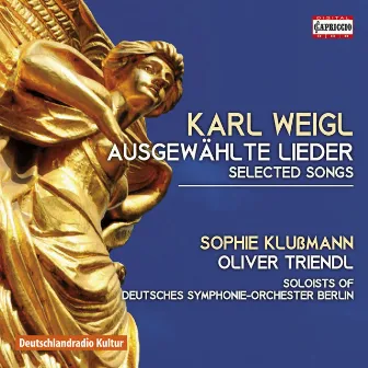 Karl Weigl: Selected Songs by Karl Weigl