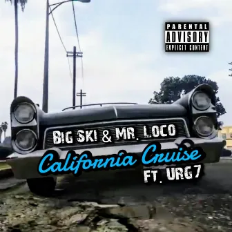 California Cruise (feat. URG7) by Big Ski