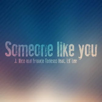 Someone Like You by Frankie Tedesco