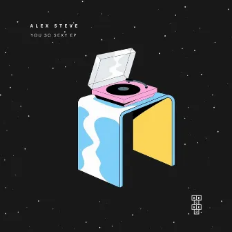 You So Sexy EP by Alex Steve