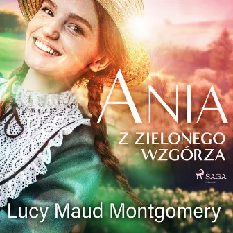 Ania z Zielonego Wzgórza by Lucy Maud Montgomery