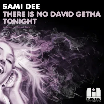 There Is NO David Getah Tonight by Sami Dee