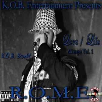 Love / Life MixTape (K.O.B. Bandit), Vol. 1 by Rome