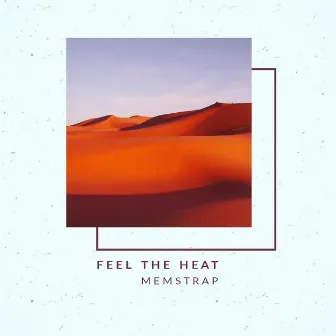 Feel the Heat by MemsTrap