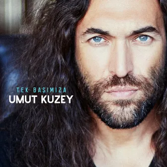 Tek Başımıza by Umut Kuzey