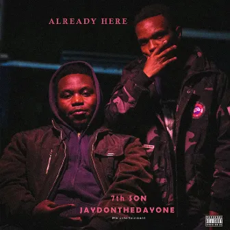 Already Here by Jaydonthedayone