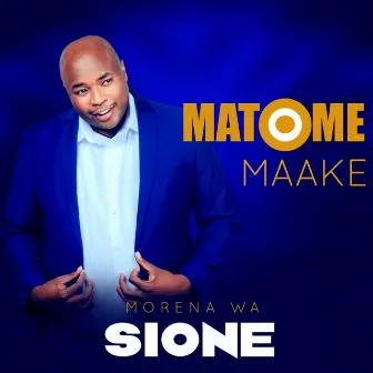 Morena Wa Sione by MATOME MAAKE