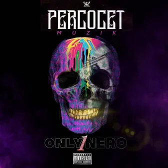 Only 1 Nero: Percocet Muzik by Never Enough Diinero