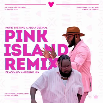 Pink Island (BlvckNavy Remix Amapiano Mix) by Add A Decimal