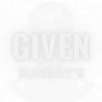 GIVEN SUNDAY'S by Tunes by Shy