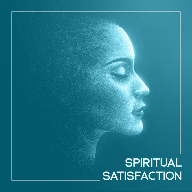 Spiritual Satisfaction - New Age Music for Deep Meditation