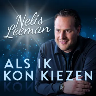 Als Ik Kon Kiezen by Nelis Leeman