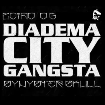 Diadema City Gangsta by Synyster Skull