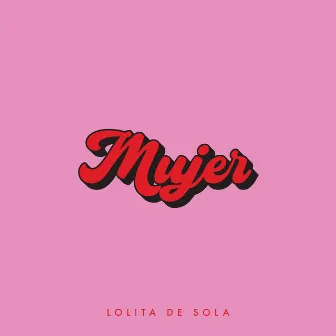 Mujer by Lolita De Sola