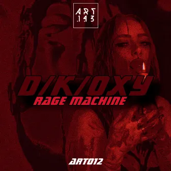 Rage Machine by D|K|OXY