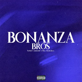 Bonanza Bros by Super Cardozin