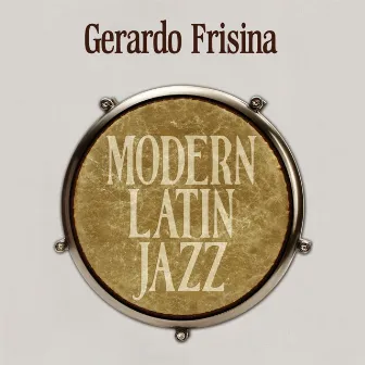 Modern Latin Jazz by Gerardo Frisina