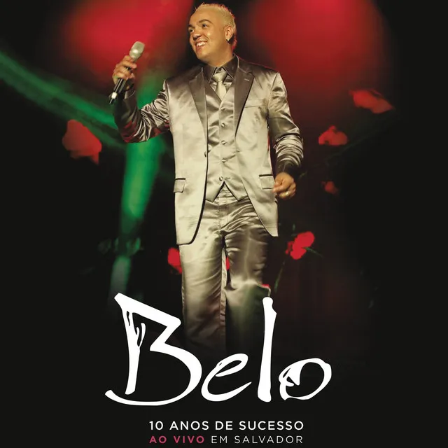 Belo - 10 Anos de Sucesso (Deluxe)