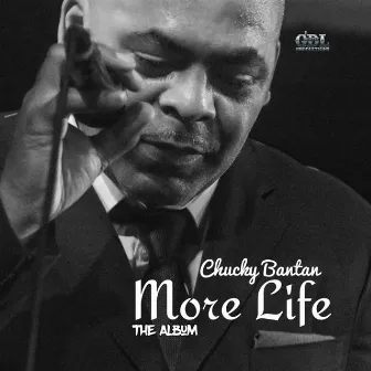 More Life by Chucky Bantan