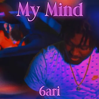 My Mind by 6ari