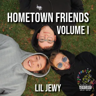 Hometown Friends Volume I by Lil Jewy