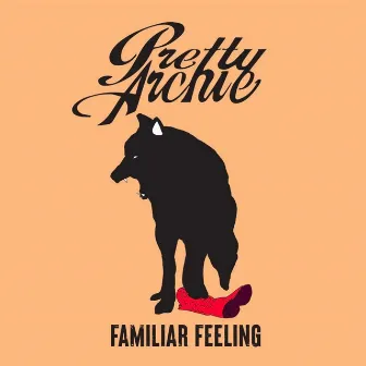 Familiar Feeling by Pretty Archie