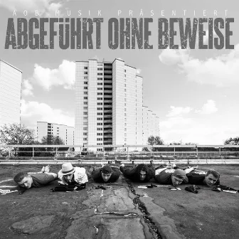 Abgeführt ohne Beweise by AOB