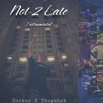 Not 2 Late (Instrumental) by Thugshak