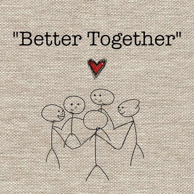 Better Together