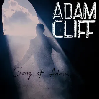 Song of Adam by Adam Cliff