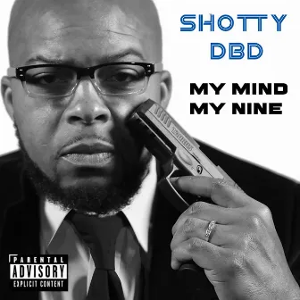 My Mind My Nine by Shotty DBD