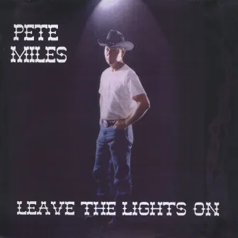 Leave The Lights On by Pete Miles