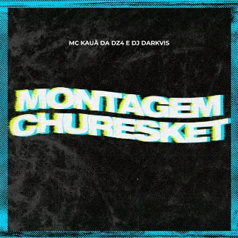 Montagem Churesket by Dj Darkvis