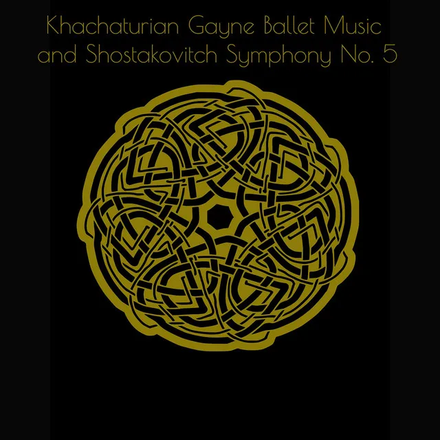 MLP18 Khachaturian Gayne Ballet Music and Shostakovitch Symphony No. 5