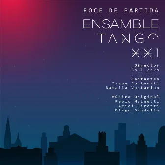 Roce de Partida by Ensamble Tango XXI