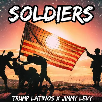 Soldiers by Trump Latinos