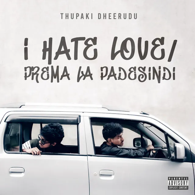 I HATE LOVE / PREMA LA PADESINDI