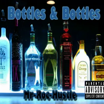 Bottles & Bottles by Mr-Roc Hustle